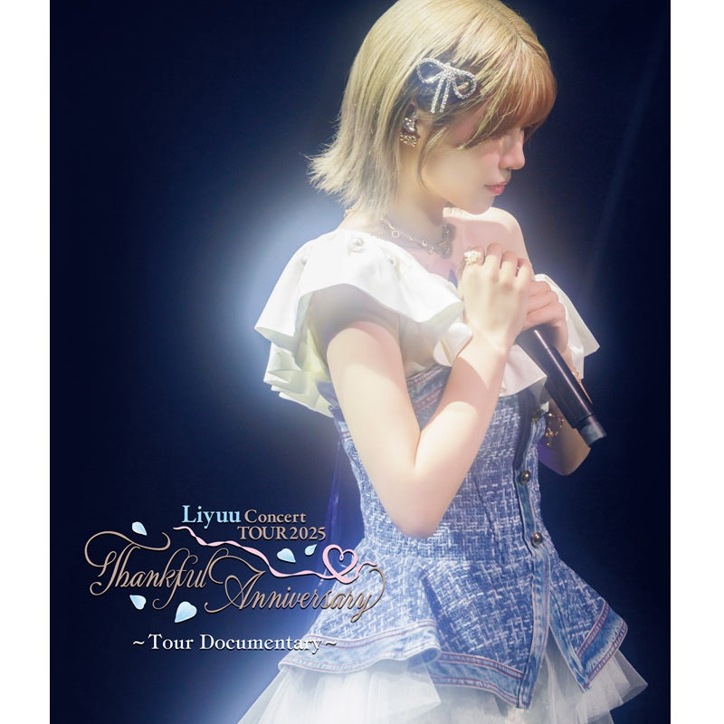Liyuu Concert TOUR 2025「Thankful｜Anniversary」～Tour Documentary～Blu-ray＋衣装3着アクスタセット